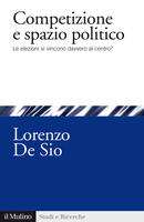 Competizione e spazio politico - Lorenzo De Sio (Il Mulino, 2011)